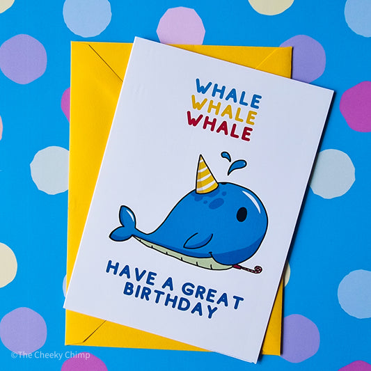 Whale, Whale, Whale - Have a great Birthday