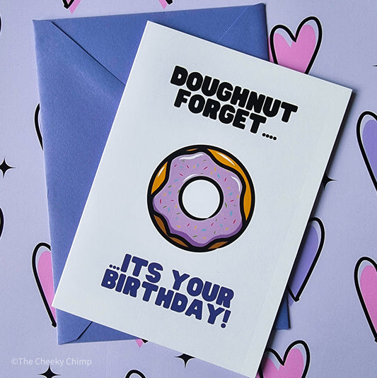 Doughnut forget... It's your birthday