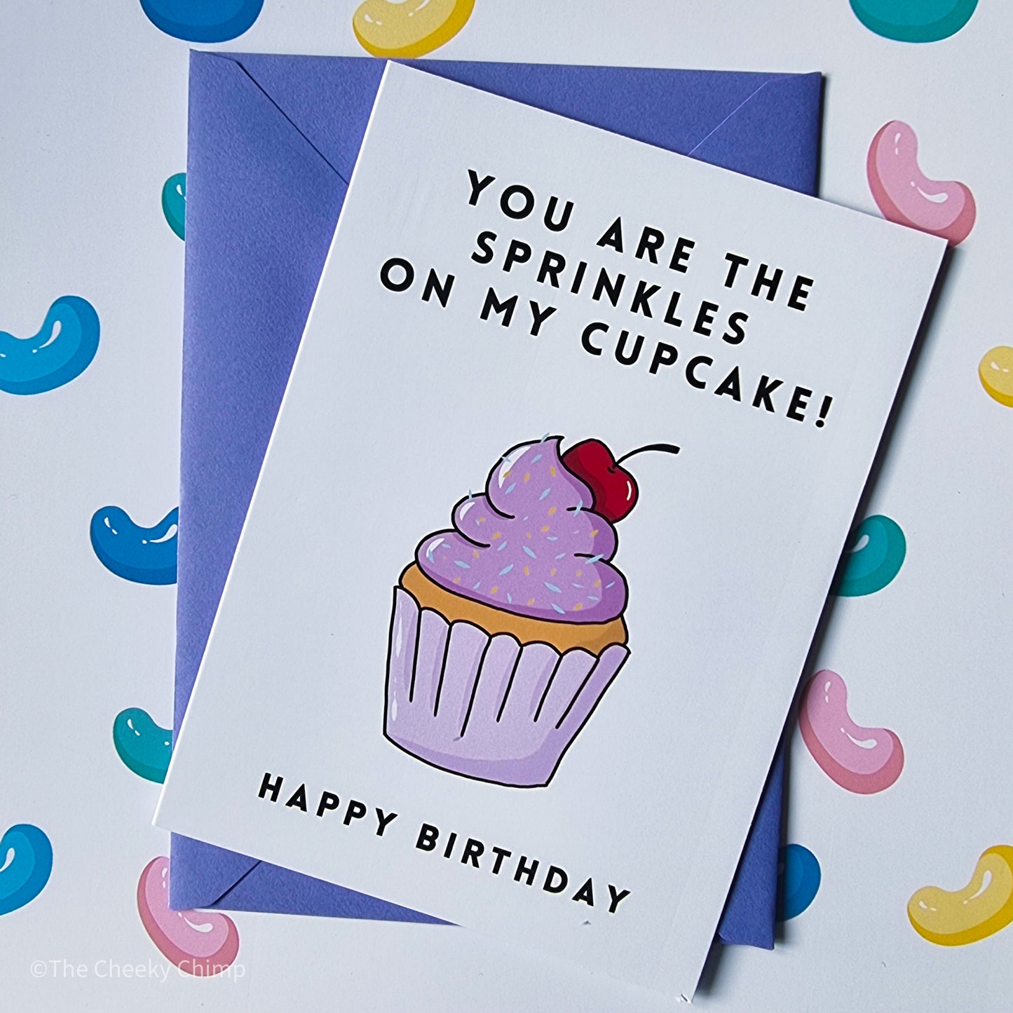 You are the sprinkles on my cupcake - Happy Birthday