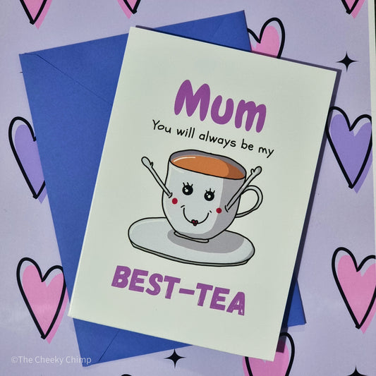 Mum, you will always be my Best-Tea